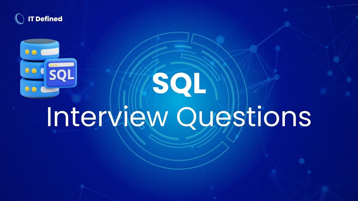 SQL interview questions with answers  - IT Defined Blog